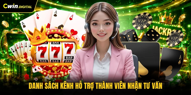 Danh sách kênh hỗ trợ thành viên nhận tư vấn