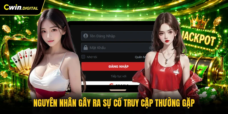 Nguyên nhân gây ra sự cố truy cập thường gặp