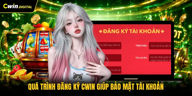 Quá trình đăng ký CWIN giúp bảo mật tài khoản